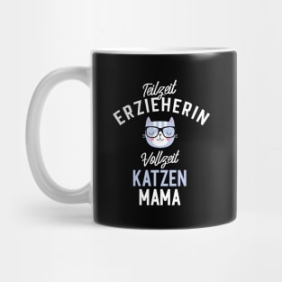 Teilzeit Erzieherin Vollzeit Katzenmama Mug